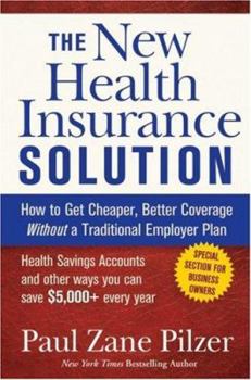 Hardcover The New Health Insurance Solution: How to Get Cheaper, Better Coverage Without a Traditional Employer Plan Book