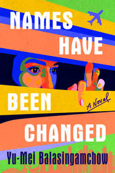 Names Have Been Changed: A Novel