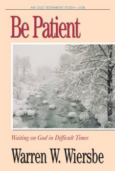 Paperback Be Patient (Job): Waiting on God in Difficult Times Book