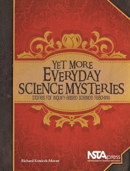 Paperback Yet More Everyday Science Mysteries: Stories for Inquiry-Based Science Teaching Book