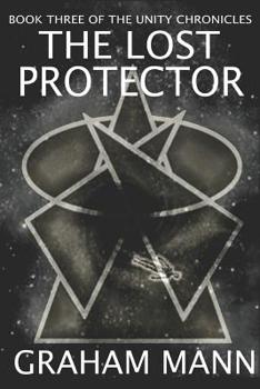 Paperback The Lost Protector: Book Three Of The Unity Chronicles Book