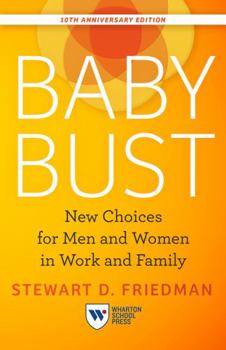 Hardcover Baby Bust, 10th Anniversary Edition: New Choices for Men and Women in Work and Family Book