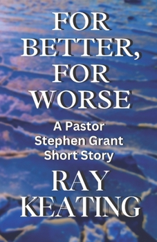 Paperback For Better, For Worse: A Pastor Stephen Grant Short Story Book
