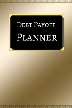 Debt payoff planner: Paying off debts Logbook |Personal/ Business Monthly Budget Planner| Budgeting & Money Management| Bill Paying tracking Book| Debt free Journal Planner