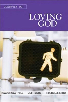 Paperback Journey 101: Loving God Participant Guide: Steps to the Life God Intends Book