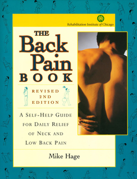 Paperback The Back Pain Book: A Self-Help Guide for the Daily Relief of Back and Neck Pain Book