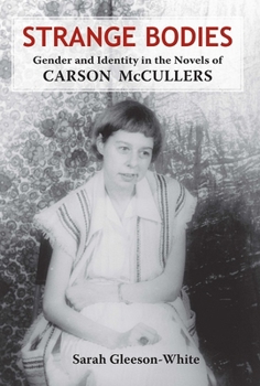 Paperback Strange Bodies: Gender and Identity in the Novels of Carson McCullers Book