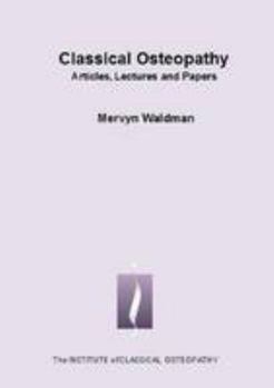 Paperback Classical Osteopathy: Articles, Lectures and Papers Book