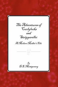 Paperback The Adventures of Curlylocks and Stripperella: A Modern Mother's Tale Book