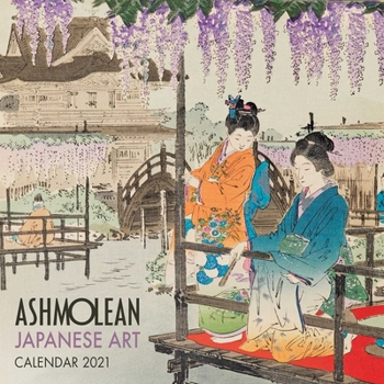 Calendar Ashmolean Museum - Japanese Art Wall Calendar 2021 (Art Calendar) Book