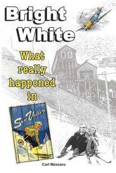 Paperback Bright White: What Really Happened in Sun Valley Book