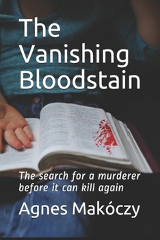 Paperback The Vanishing Bloodstain: The search for a murderer before it can kill again. Book