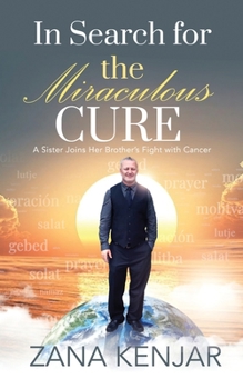 Paperback In Search for the Miraculous: A Sisterjoins Her Brother's Fight with Cancer Book