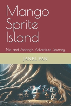 Paperback Mango Sprite Island: Nia and Adong's Adventure Journey Book