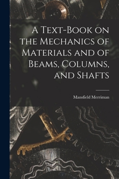Paperback A Text-Book on the Mechanics of Materials and of Beams, Columns, and Shafts Book