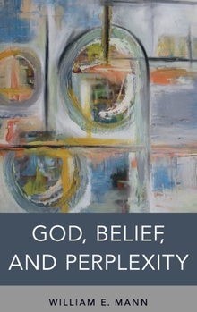 Hardcover God, Belief, and Perplexity Book