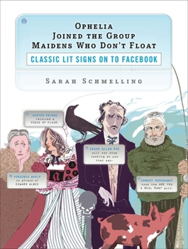 Paperback Ophelia Joined the Group Maidens Who Don't Float: Classic Lit Signs on to Facebook Book