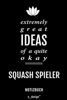 Notizbuch für Squash Spieler: Originelle Geschenk-Idee [120 Seiten liniertes blanko Papier] (German Edition)