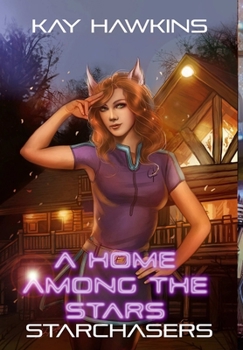 A Home Among The Stars - Book #3 of the Starchasers