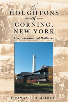 Paperback The Houghtons of Corning, New York: Five Generations of Brilliance Book