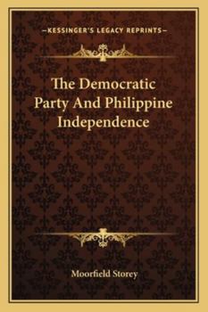 Paperback The Democratic Party And Philippine Independence Book