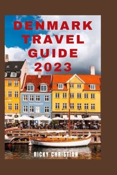 Paperback Denmark Travel Guide 2023: Explore Denmark's best itineraries Book