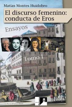 Paperback El discurso femenino: conducta de Eros: Ensayos. Volumen I [Spanish] Book