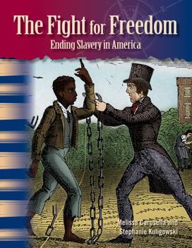 The Fight for Freedom (African Americans): Ending Slavery in America - Book  of the African Americans: Primary Source Readers