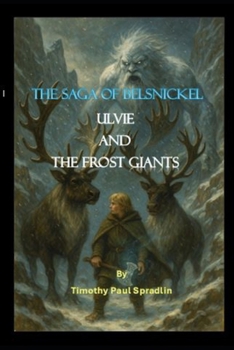 Paperback The Saga of Belsnickel: Ulvie and the Frost Giants Book