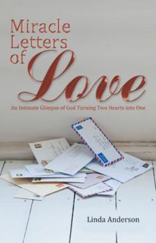 Paperback Miracle Letters of Love: An Intimate Glimpse of God Turning Two Hearts into One Book