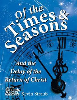 Paperback Of the Times and Seasons: and the Delay of the Return of Christ Book