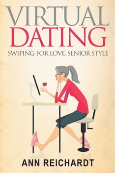 Paperback Virtual Dating: Swiping For Love, Senior Style Book