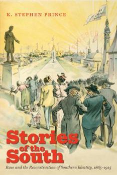 Hardcover Stories of the South: Race and the Reconstruction of Southern Identity, 1865-1915 Book