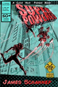 Superpowered: Are You a Superhero or Supervillain? - Book #3 of the Click Your Poison