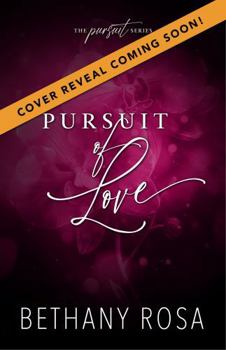 Pursuit of Love: An Angsty, He Falls First, Spicy Standalone Romance (The Pursuit Series)