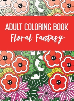 Hardcover Adult Coloring Book: Floral Fantasy Book