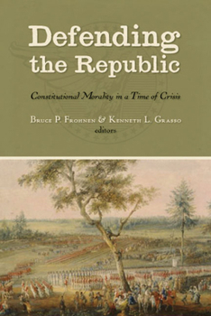 Hardcover Defending the Republic: Constitutional Morality in a Time of Crisis: Essays in Honor of George W. Carey Book