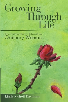 Paperback Growing Through Life: The Extraordinary Tales of an Ordinary Woman Book