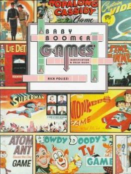 Hardcover Baby Boomer Games: Identification and Value Guide / Rick Polizzi Book