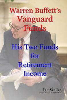 Paperback Warren Buffett's Vanguard Funds: His Two Funds for Retirement Income Book