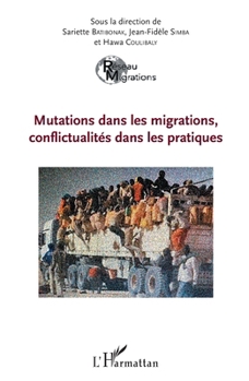 Paperback Mutations dans les migrations, conflictualités dans les pratiques [French] Book