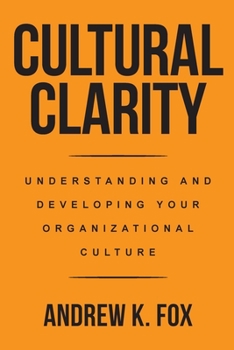 Paperback Cultural Clarity: Understanding and Developing Your Organizational Culture Book