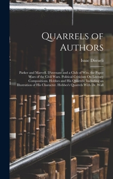 Hardcover Quarrels of Authors: Parker and Marvell. D'avenant and a Club of Wits. the Paper Wars of the Civil Wars. Political Criticism On Literary Co Book