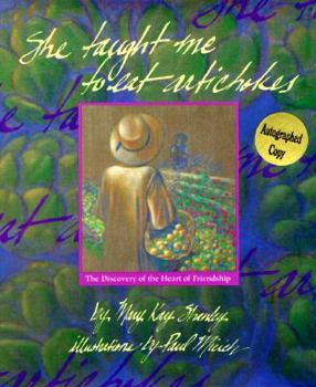 Hardcover She Taught Me to Eat Artichokes: The Discovery of the Heart of Friendship Book