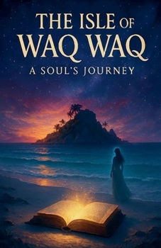 Paperback The Isle of Waq Waq a Soul's Journey Book