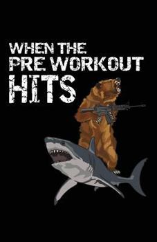 Paperback When the Pre Workout Hits: Funny Fitness Workout Logbook (Composition Book, Journal) Wide Ruled, 150 Pages Book