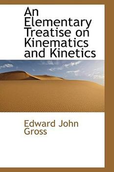 Hardcover An Elementary Treatise on Kinematics and Kinetics Book