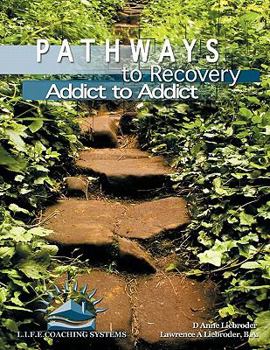 Paperback Pathways to Recovery: Addict to Addict Book
