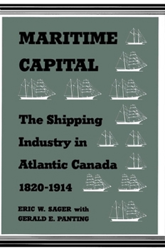 Paperback Maritime Capital: The Shipping Industry in Atlantic Canada, 1820-1914 Book