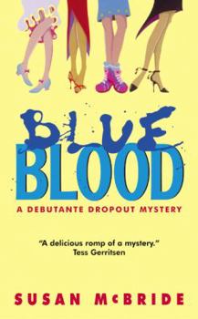 Blue Blood (Debutante Dropout Mystery, #1) - Book #1 of the Debutante Dropout